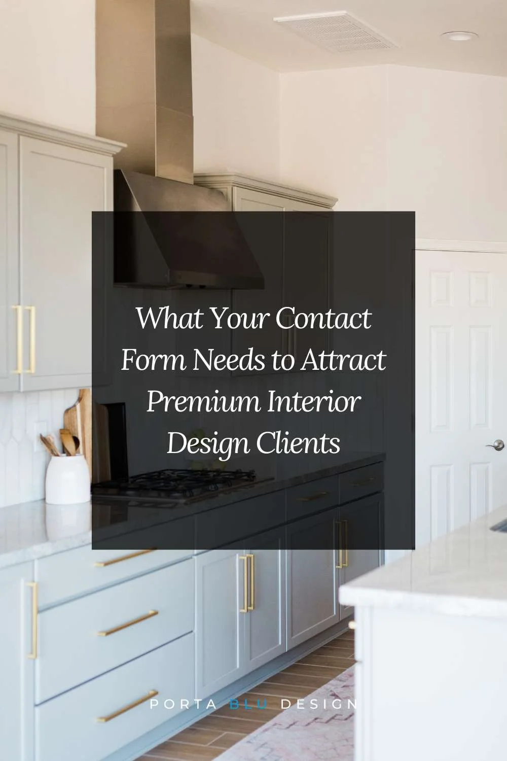 What your contact form needs to attract premium interior design clients