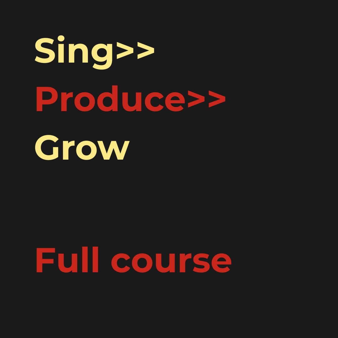 Text graphic with yellow and red words on a black background reading 'Sing>>', 'Produce>>', 'Grow', and 'Full course'.