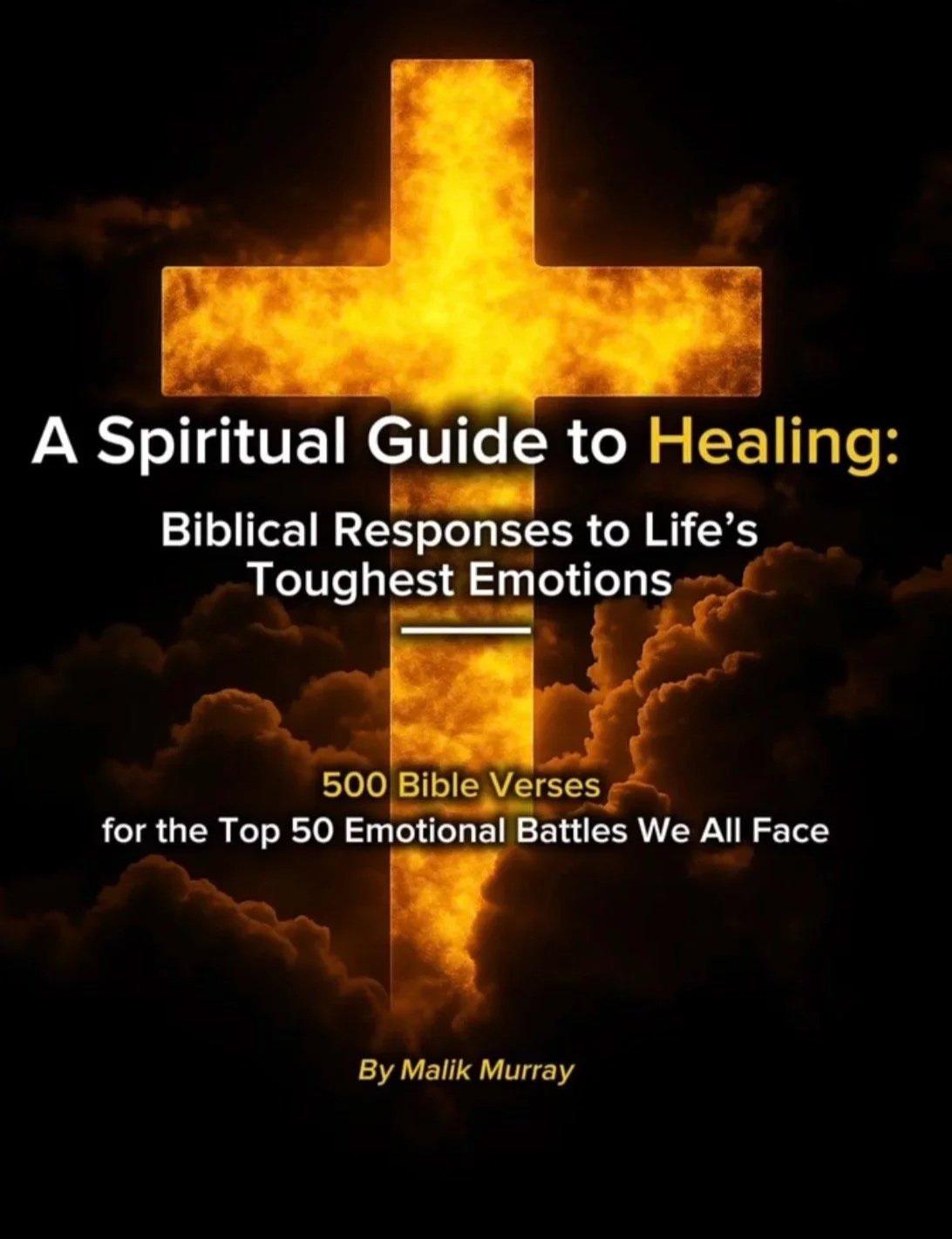 A Spiritual Guide to Healing: Biblical Responses to Life’s Toughest Emotions (E-Book)