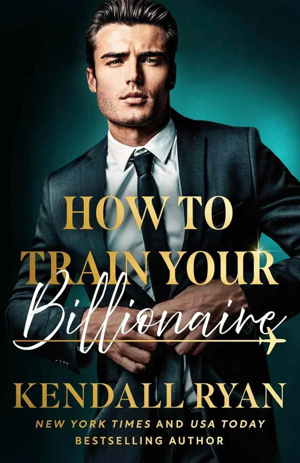 Cover graphic for the billionaire romance How to Train Your Billionaire by Kendall Ryan