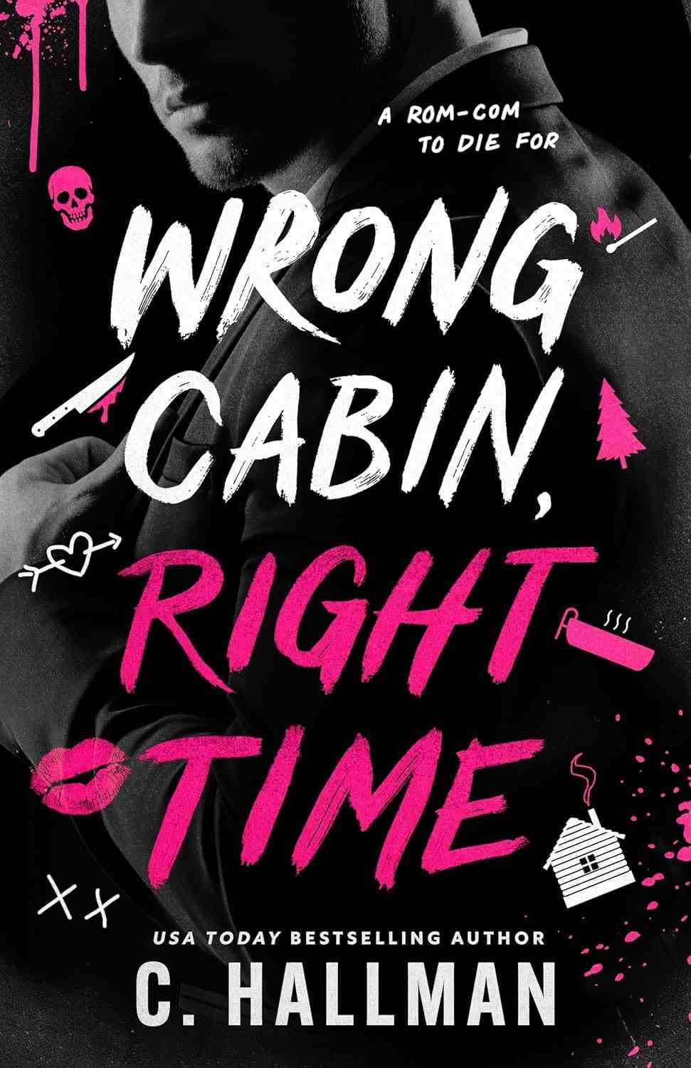 Cover graphic for the dark rom-com romance Wrong Cabin Right Time by C. Hallman