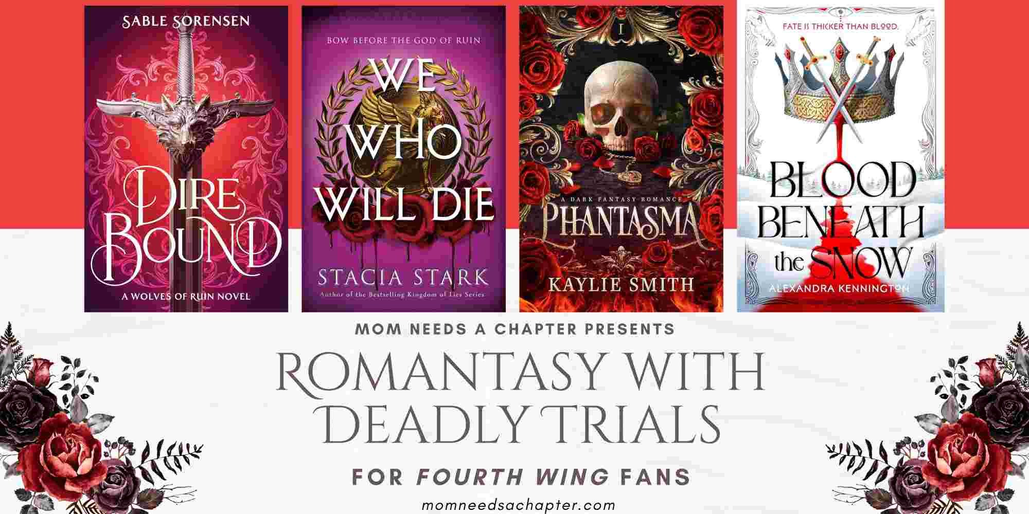 Collage of book covers featuring romantasy books with deadly trials including Dire Bound by Sable Sorensen, We Who Will Die by Stacia Stark, Phantasma by Kaylie Smith and Blood Beneath the Snow by Alexandra Kennington