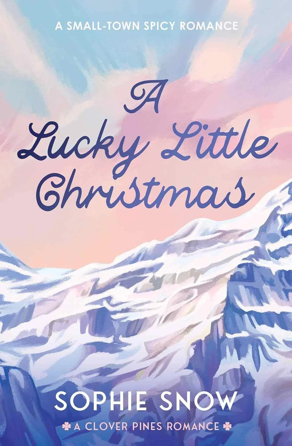 Cover graphic for the 2026 holiday romance A Lucky Little Christmas by Sophie Snow