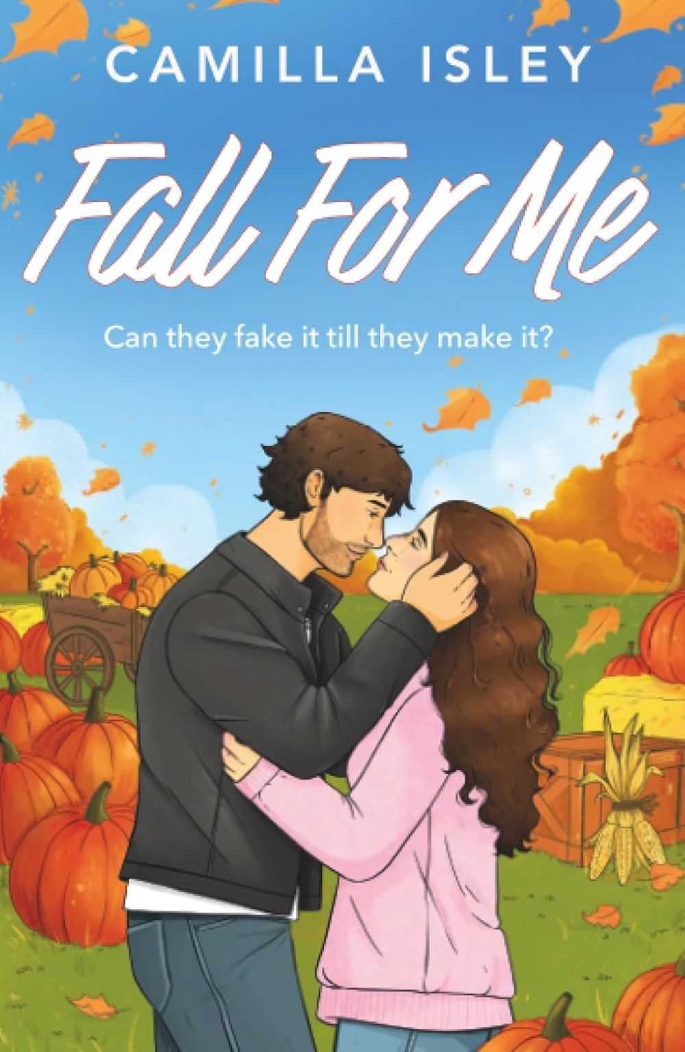 Cover of the spicy fall romance Fall for Me by Camilla Isley