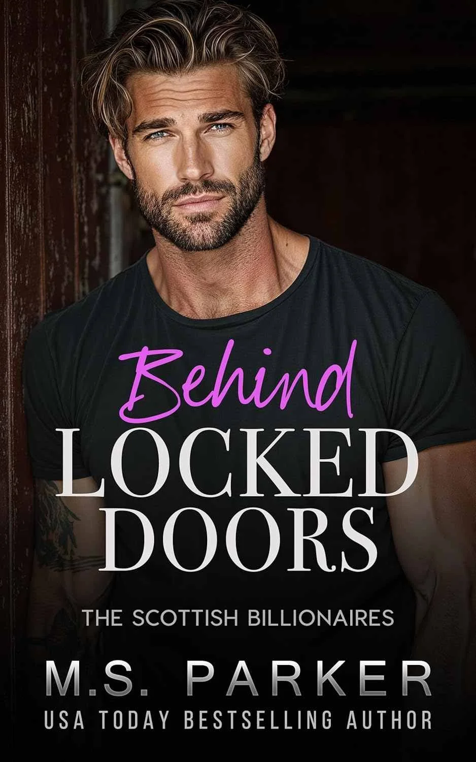 Behind Locked Doors by MS Parker book cover - grumpy sunshine forced proximity Scottish billionaire romance 2025