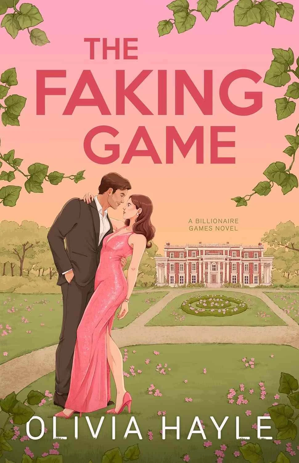 The Faking Game by Olivia Hayle a fake dating romance