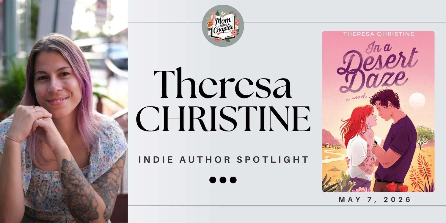 Indie Author Spotlight graphic featuring author Theresa Christine with pink hair smiling, beside the book cover of In a Desert Daze, a contemporary romance novel releasing May 7 2026, with the Mom Needs a Chapter blog logo