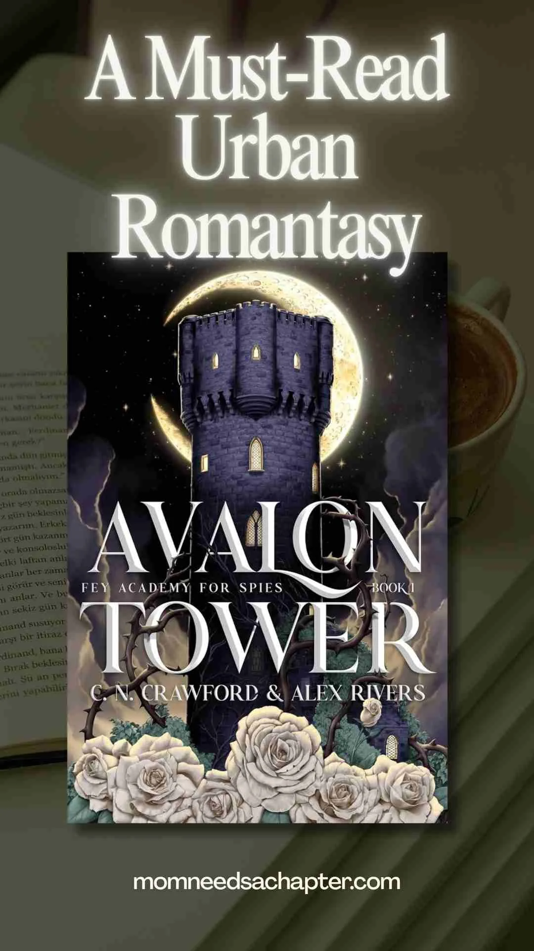 A Must-Read Urban Romantasy, Avalon Tower by C. N. Crawford and Alex Rivers, a review from momneedsachapter.com