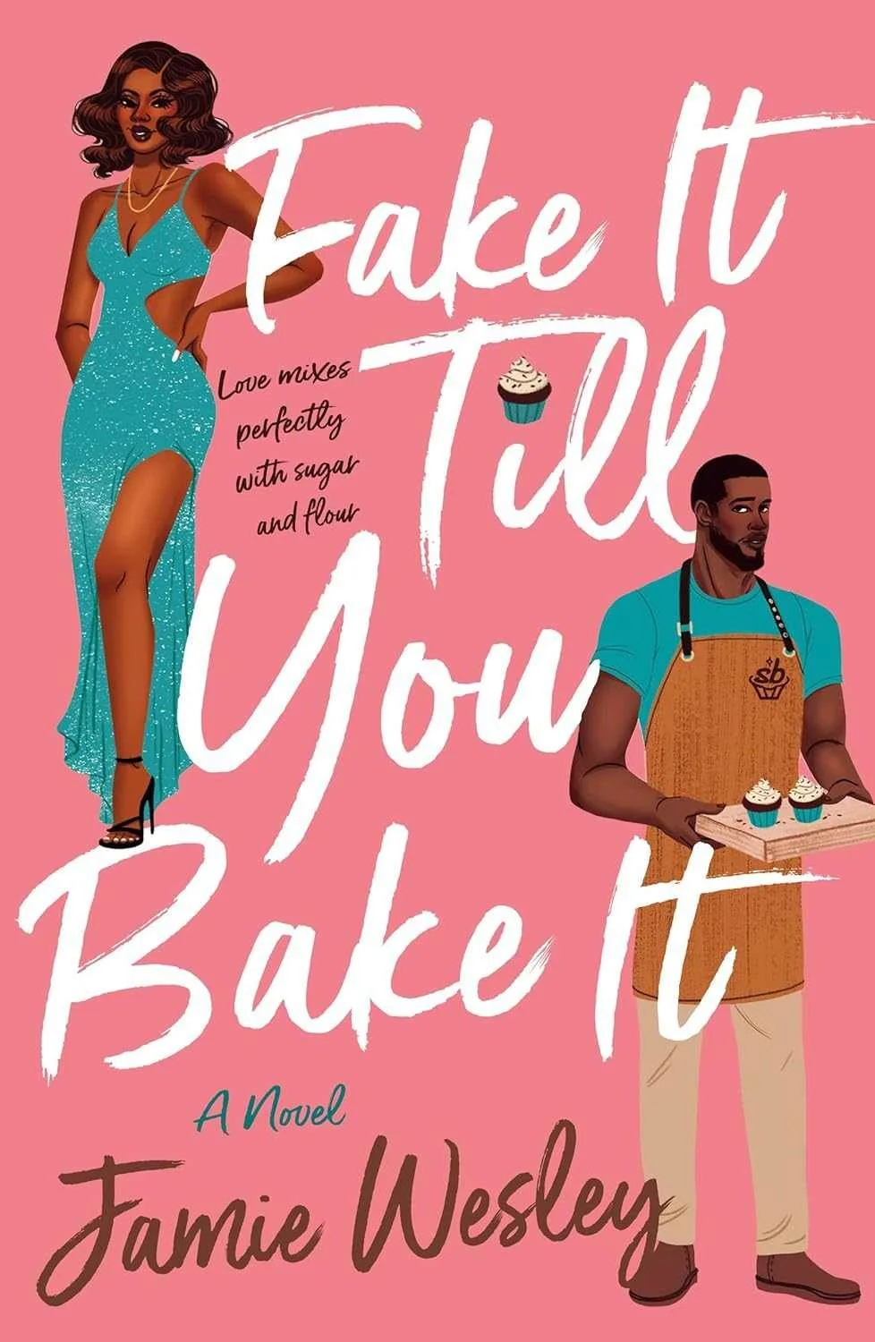 Cover graphic for the book Fake it Till You Bake It a Fake Dating Romance