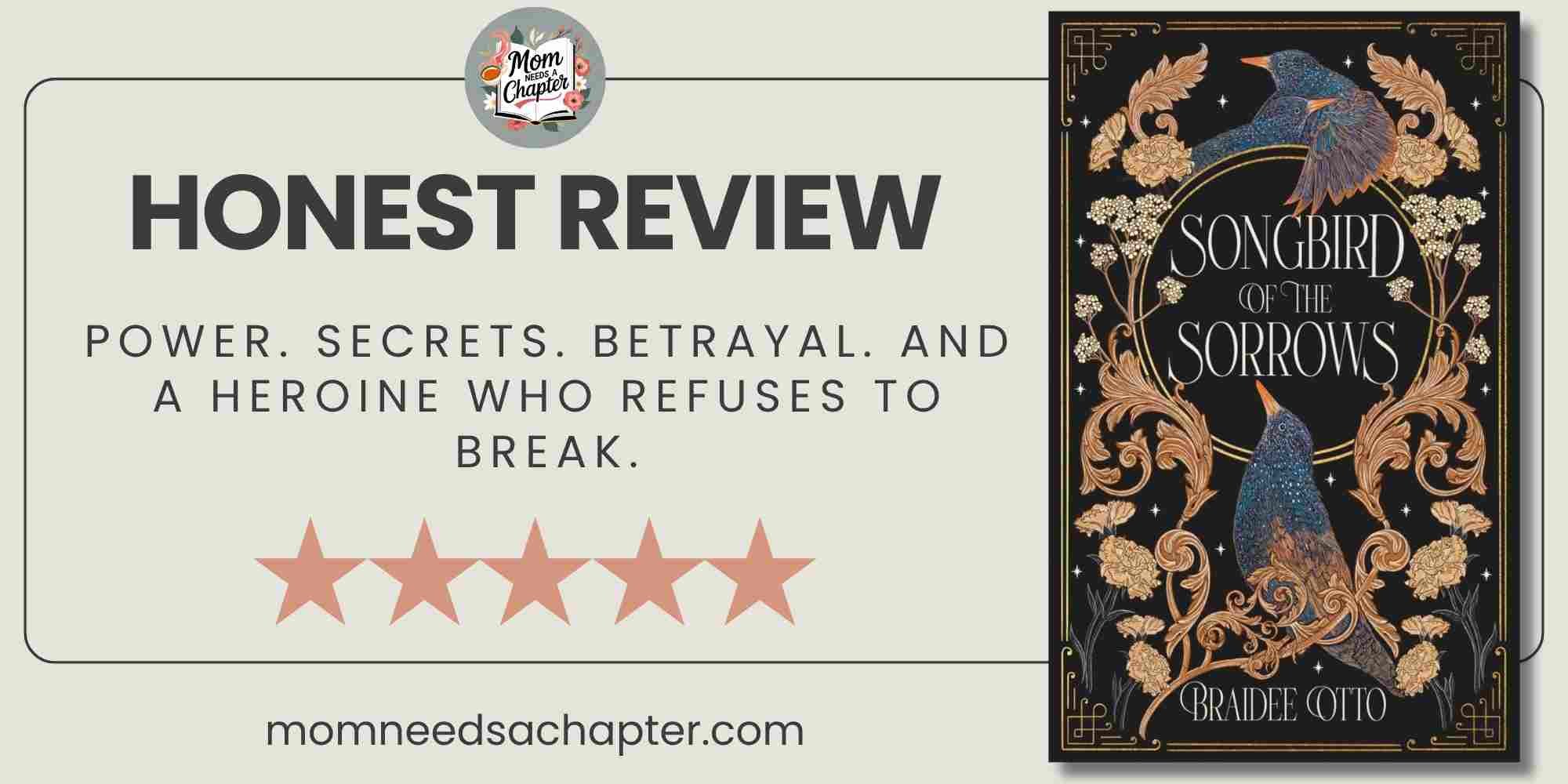 Songbird of the Sorrows Honest Review graphic. Power. Secrets. Betrayal. And a Heroine Who Refuses to Break.