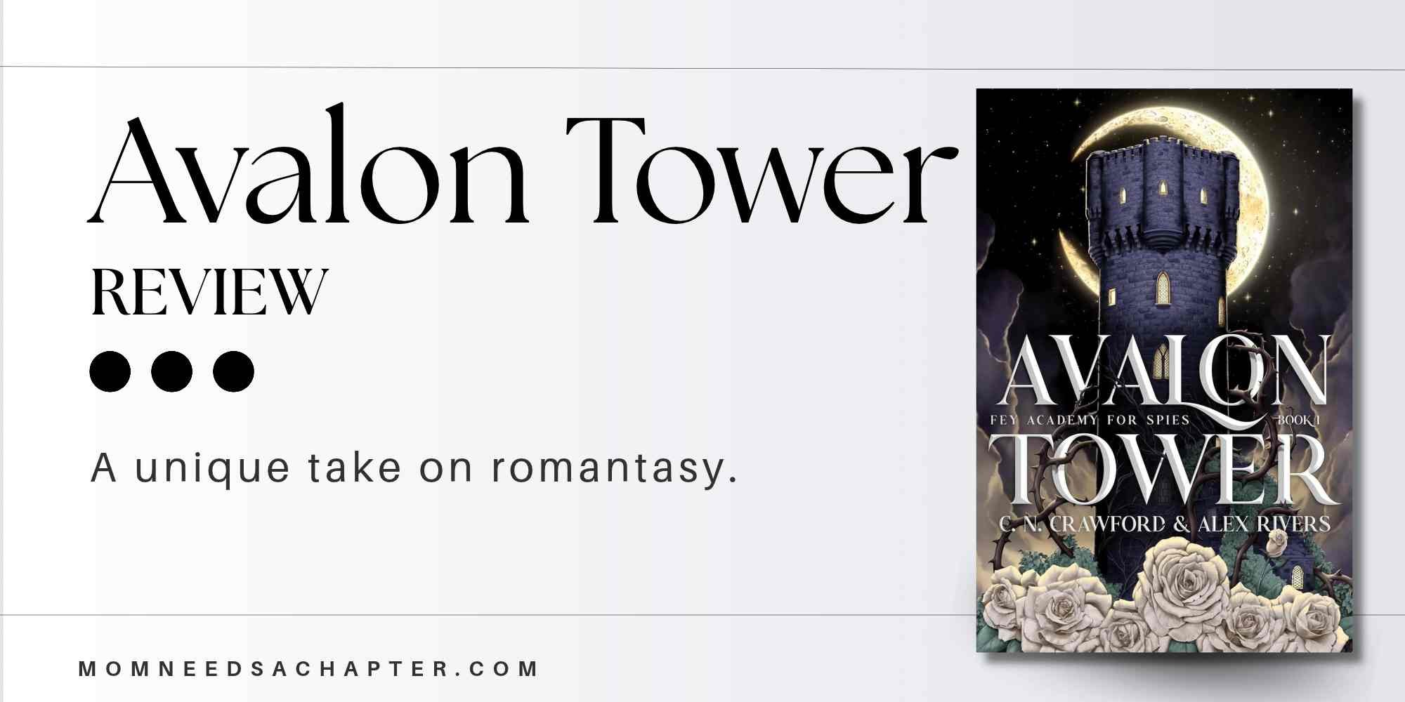 Banner graphic with text reading "Avalon Tower" Review: A unique take on romantasy." A review of the urban fantasy romance Avalon Tower by C.N. Crawford and Alex Rivers