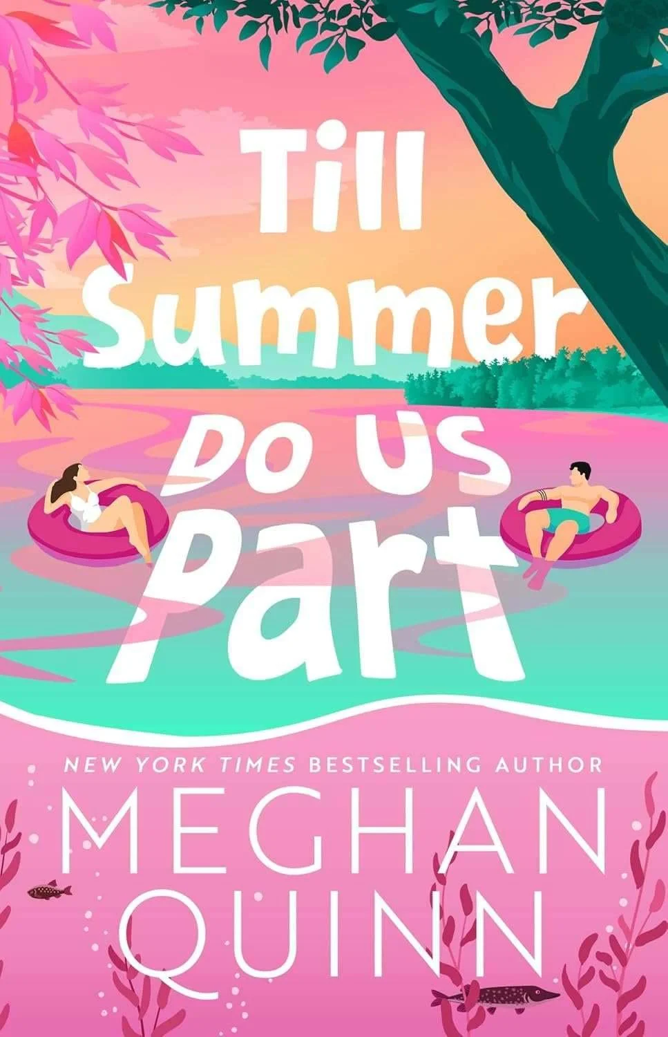 Till Summer Do Us Part by Meghan Quinn book cover - fake marriage forced proximity romance