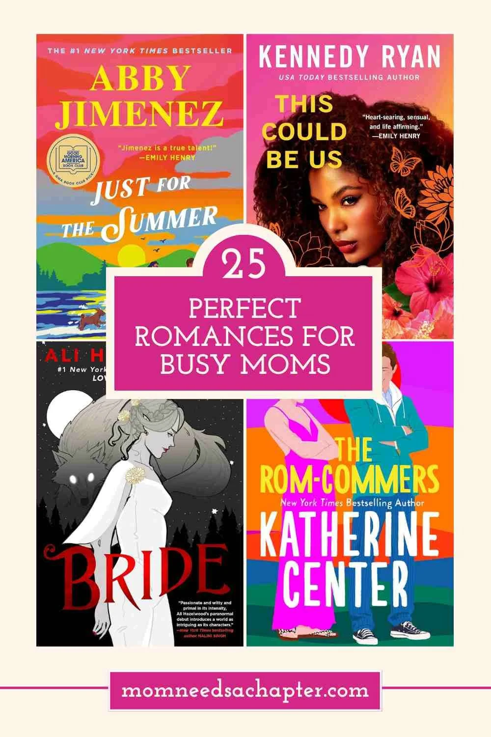Book cover collage for "25 Perfect Romances for Busy Moms" featuring cozy romances The Rom-Commer by Katherine Center, Bride by Ali Hazelwood, Just for the Summer by Abby Jimenez and This Could be Us by Kennedy Ryan