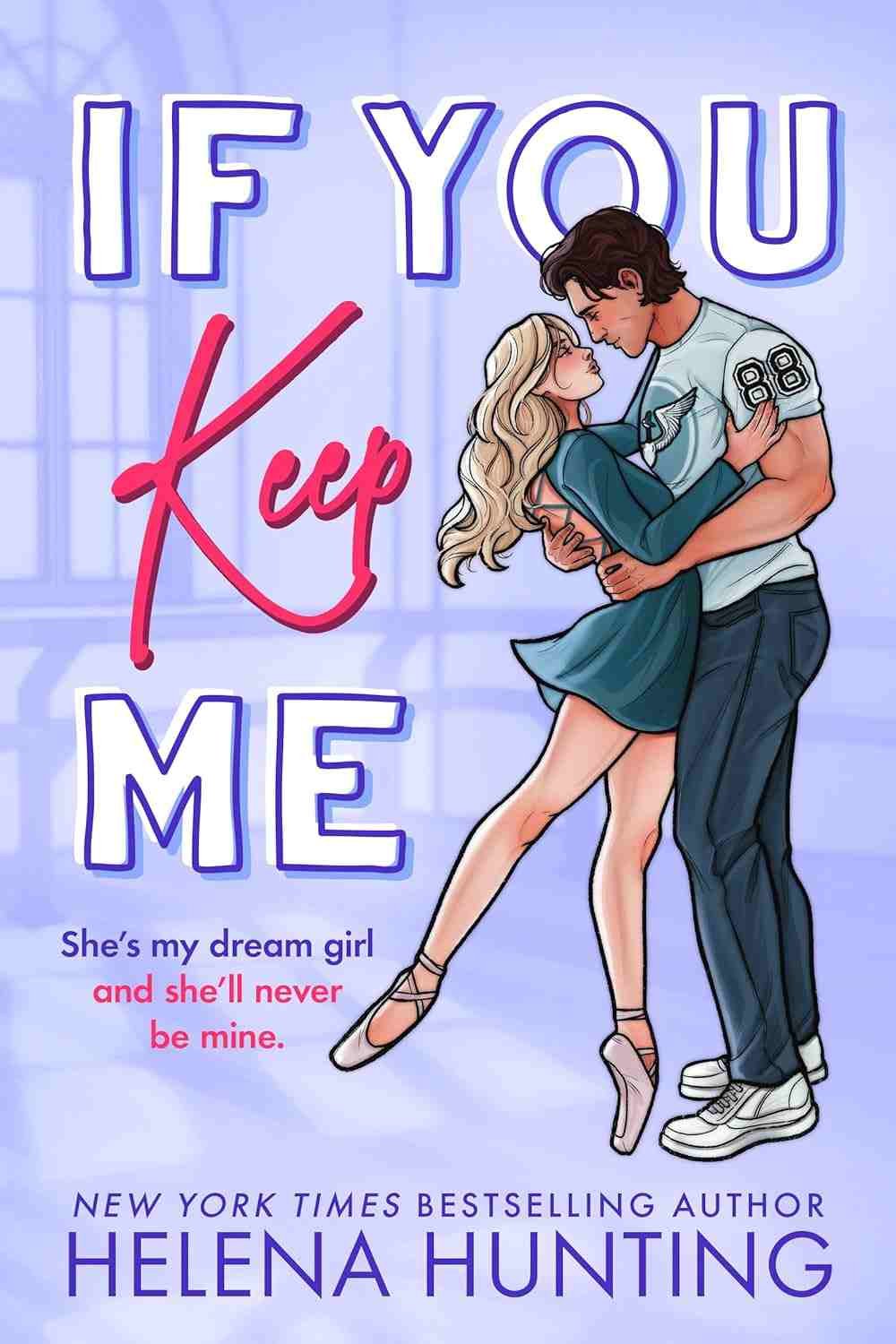 Cover graphic for the sports romance If You Keep Me by Helena Hunting