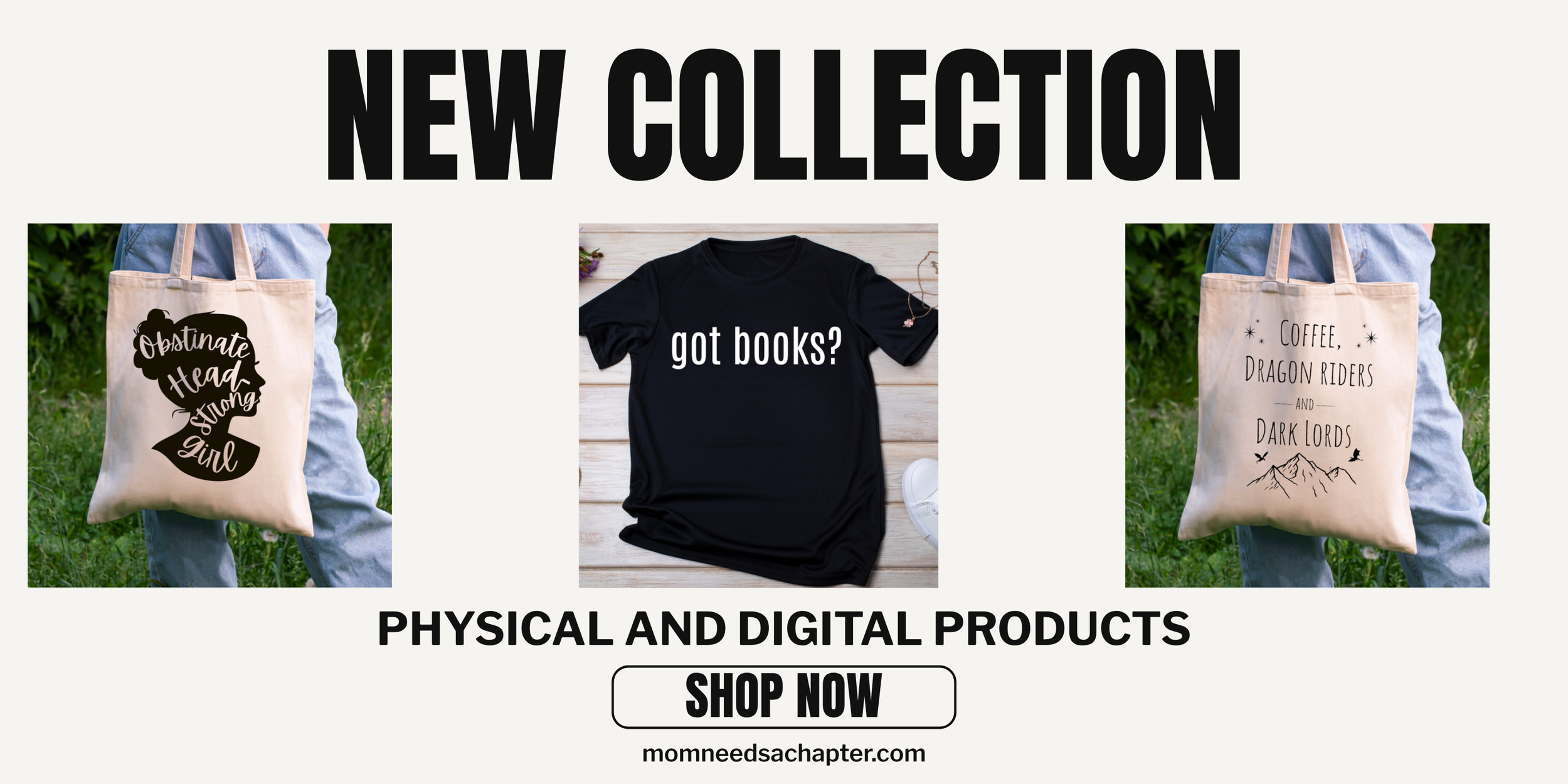Bookish merch shop banner featuring physical and digital book lover products, including tote bags and a “Got Books?” shirt, with the Mom Needs a Chapter shop website.