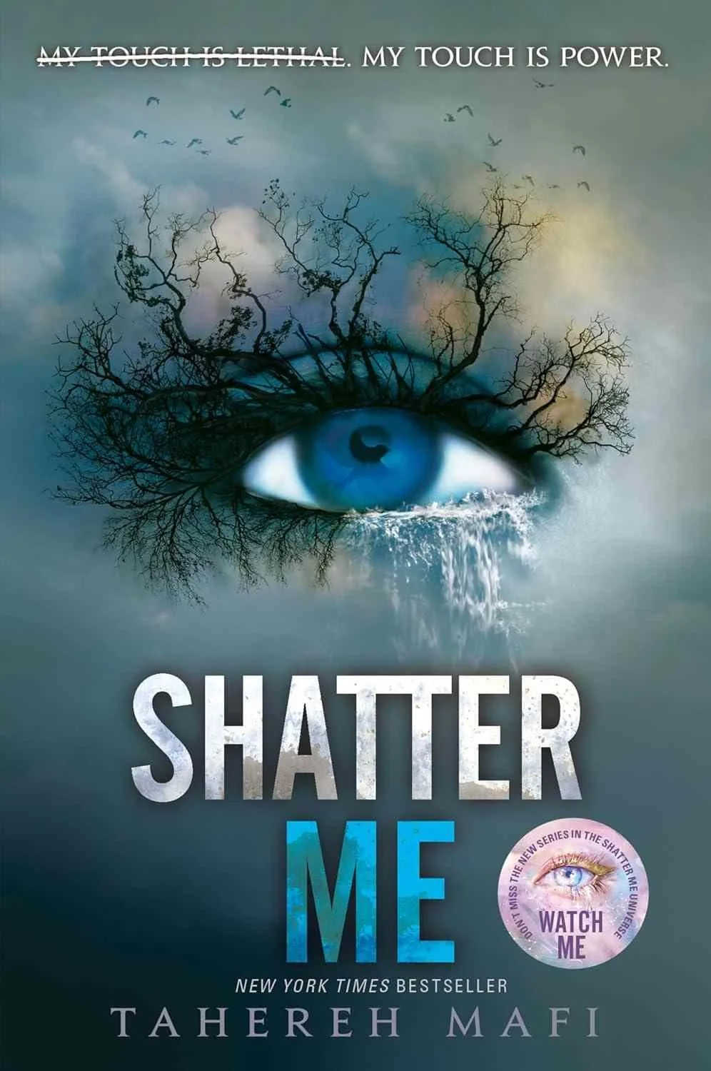 Cover of Shatter Me by Tahereh Mafi featuring a surreal blue eye with tree branches and a waterfall, representing the dystopian romance novel about a girl with a deadly touch.