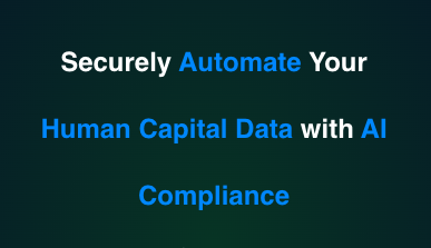 Text on dark background: 'Securely Automate Your Human Capital Data with AI Compliance' with emphasis on 'Automate' and 'Human Capital Data' in blue