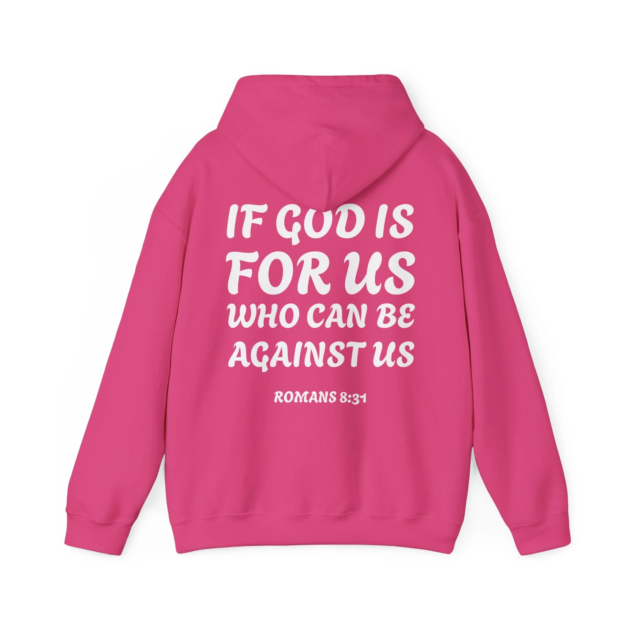 Romans 8:31 Hoodie — “If God Is For Us Who Can Be Against Us” Faith Hooded Sweatshirt