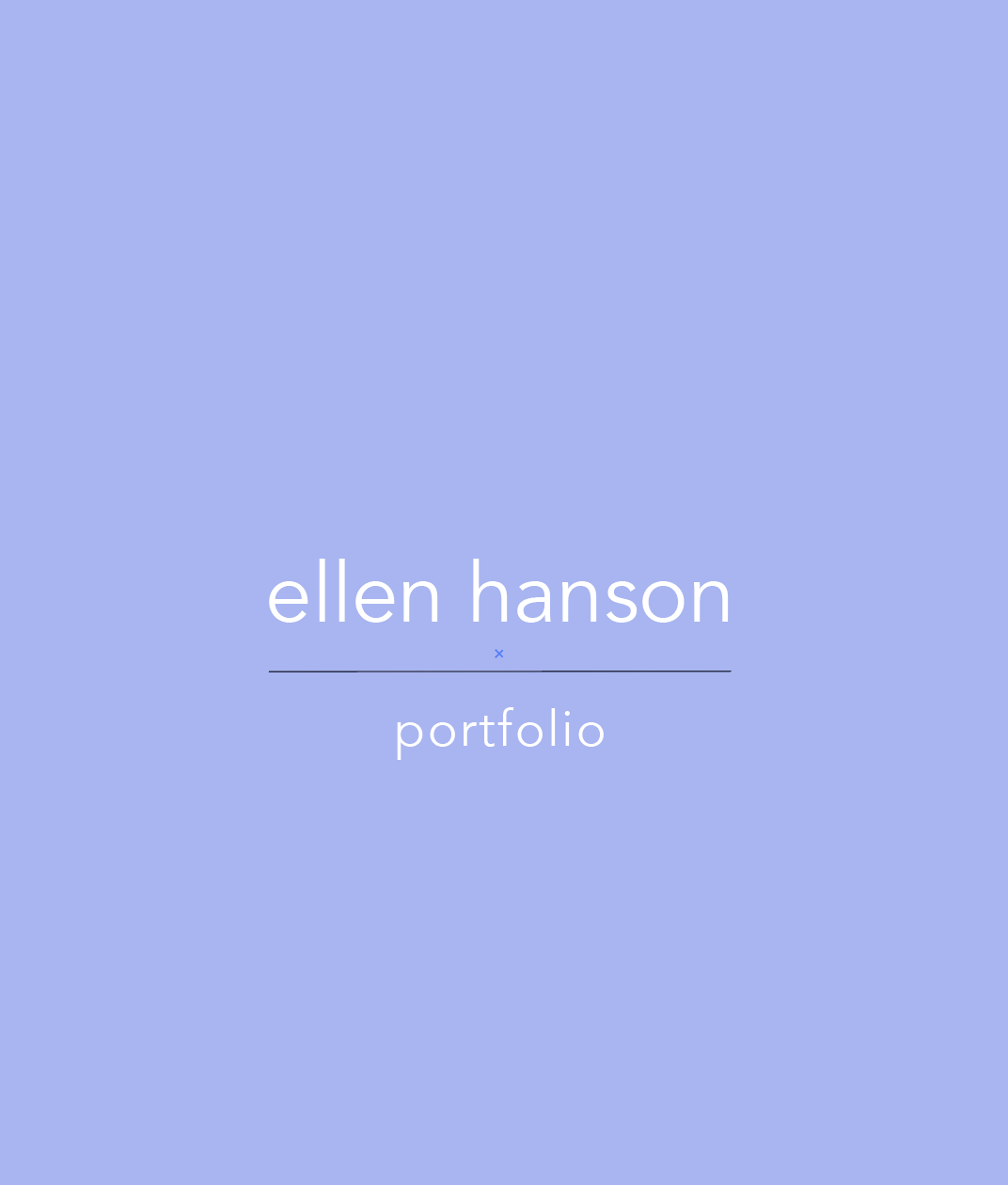 Ellen Hanson's Portfolio - Click Here!
