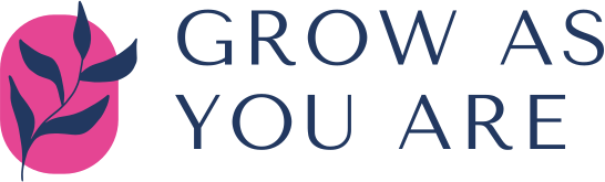 Grow as You Are