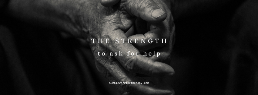 The Strength to Ask for Help