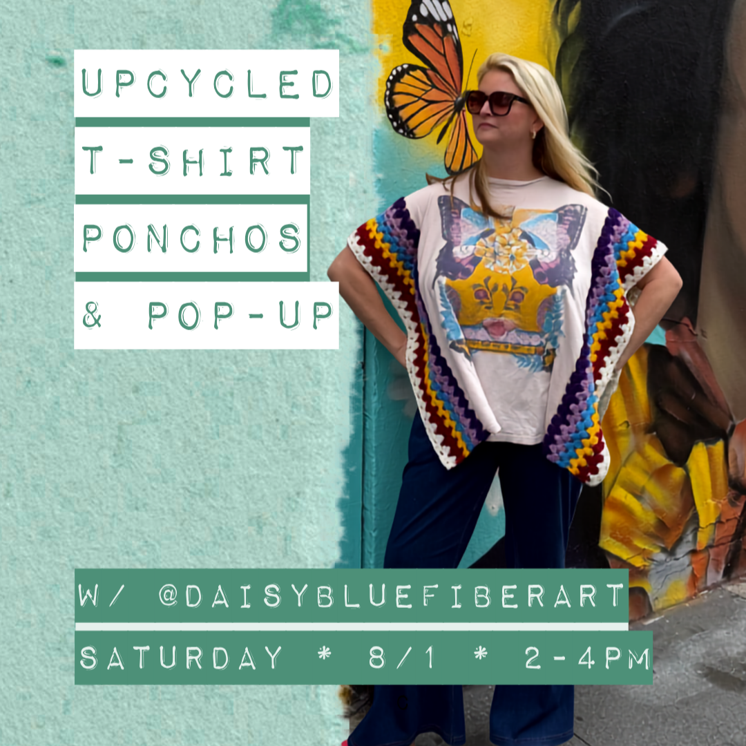 Upcycled Ponchos &amp; Pop Up w/ Chloe