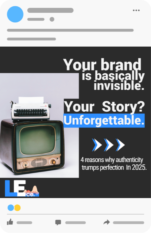 Retro TV and typewriter styled with bold headline: 'Your brand is basically invisible. Your story? Unforgettable.' A playful nod to authentic branding that breaks through the noise.