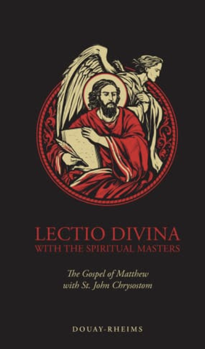Book Reflection:&nbsp;Lectio Divina with the Spiritual Masters – The Gospel of Matthew with St. John Chrysostom