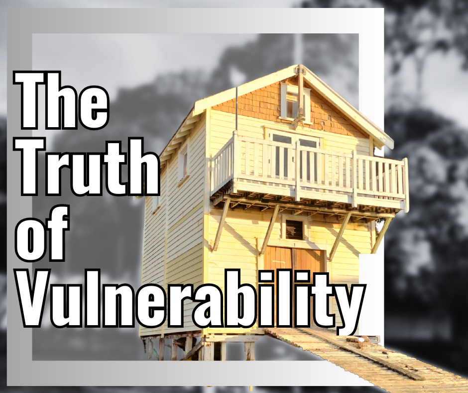 The Truth of Vulnerability