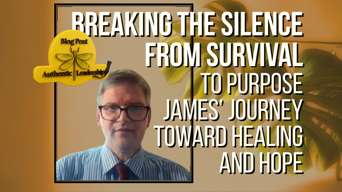 Breaking the Silence: From Survival to Purpose — James’ Journey Toward Healing and Hope