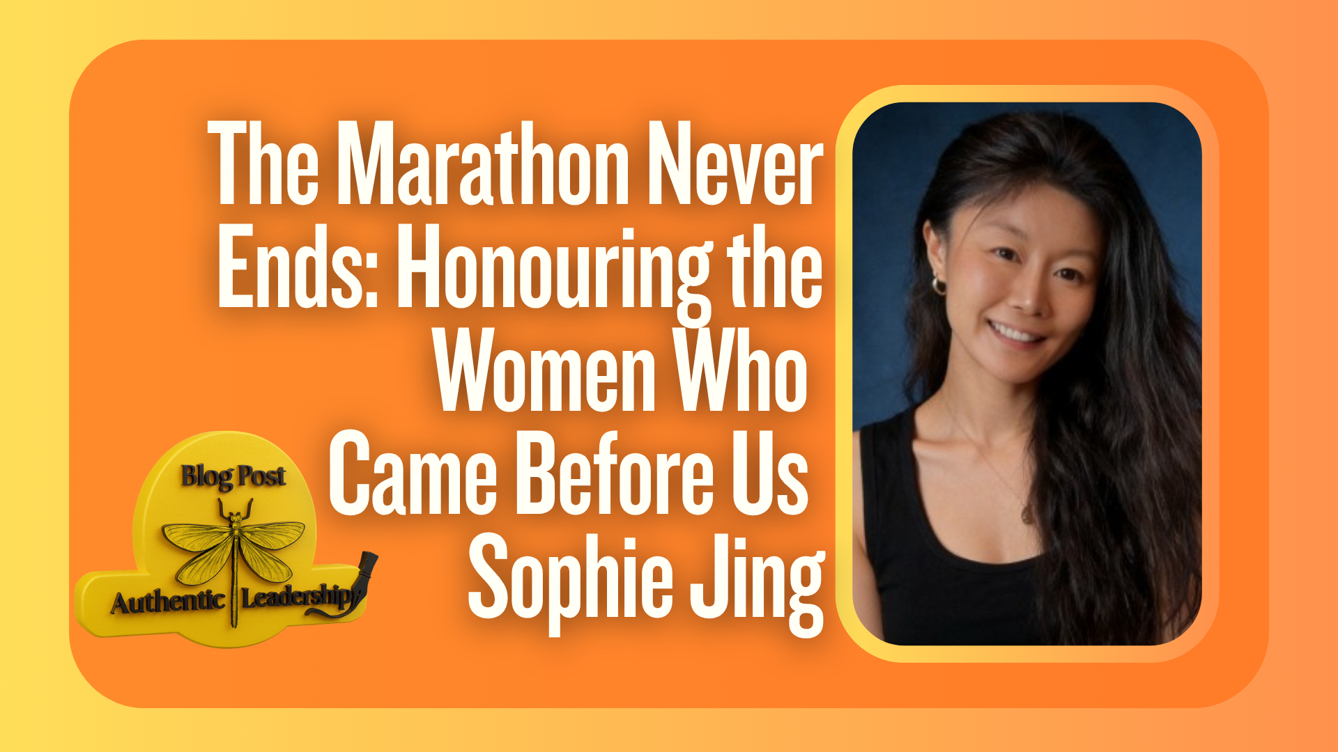 The Marathon Never Ends: Honouring the Women Who Came Before Us | Sophie Jing