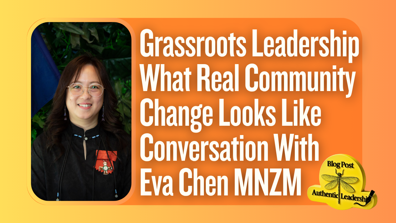 Grassroots Leadership: What Real Community Change Looks Like | Eva Chen MNZM
