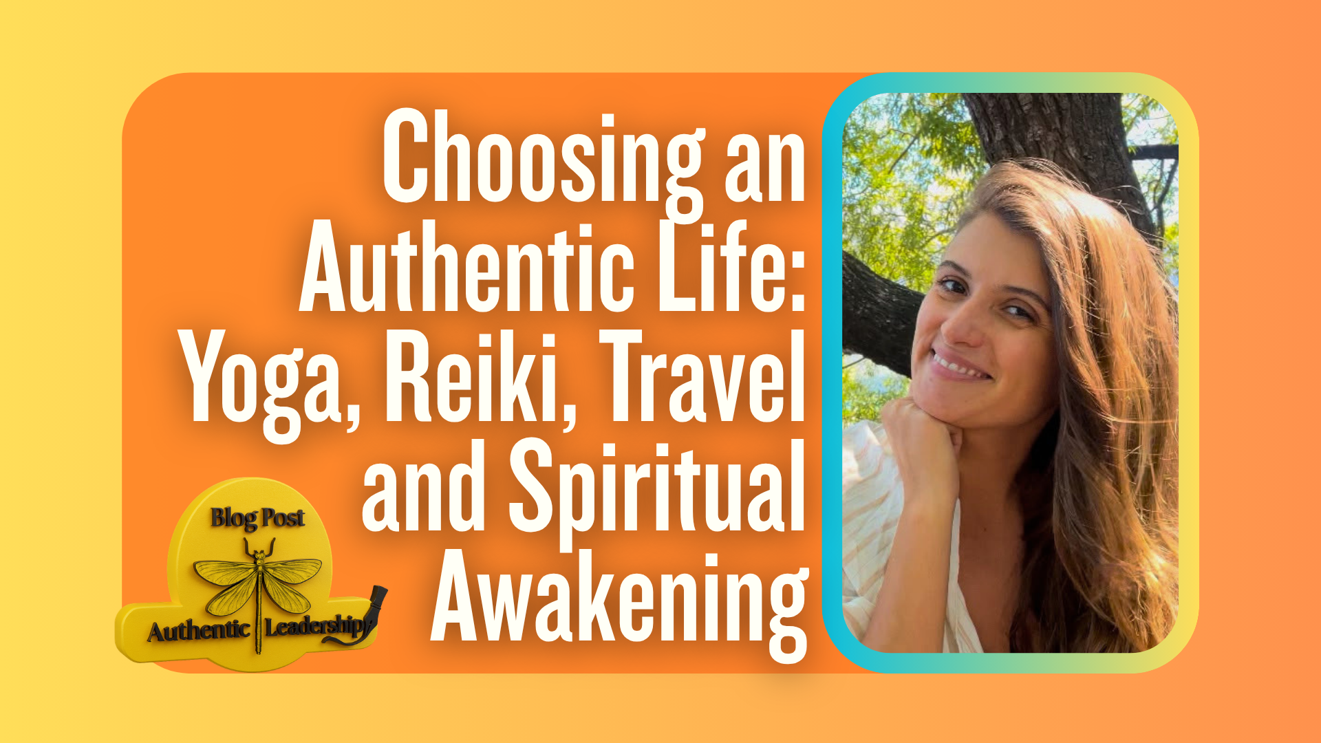 Choosing an Authentic Life: Yoga, Reiki, Travel and Spiritual Awakening With Katie Sterbens