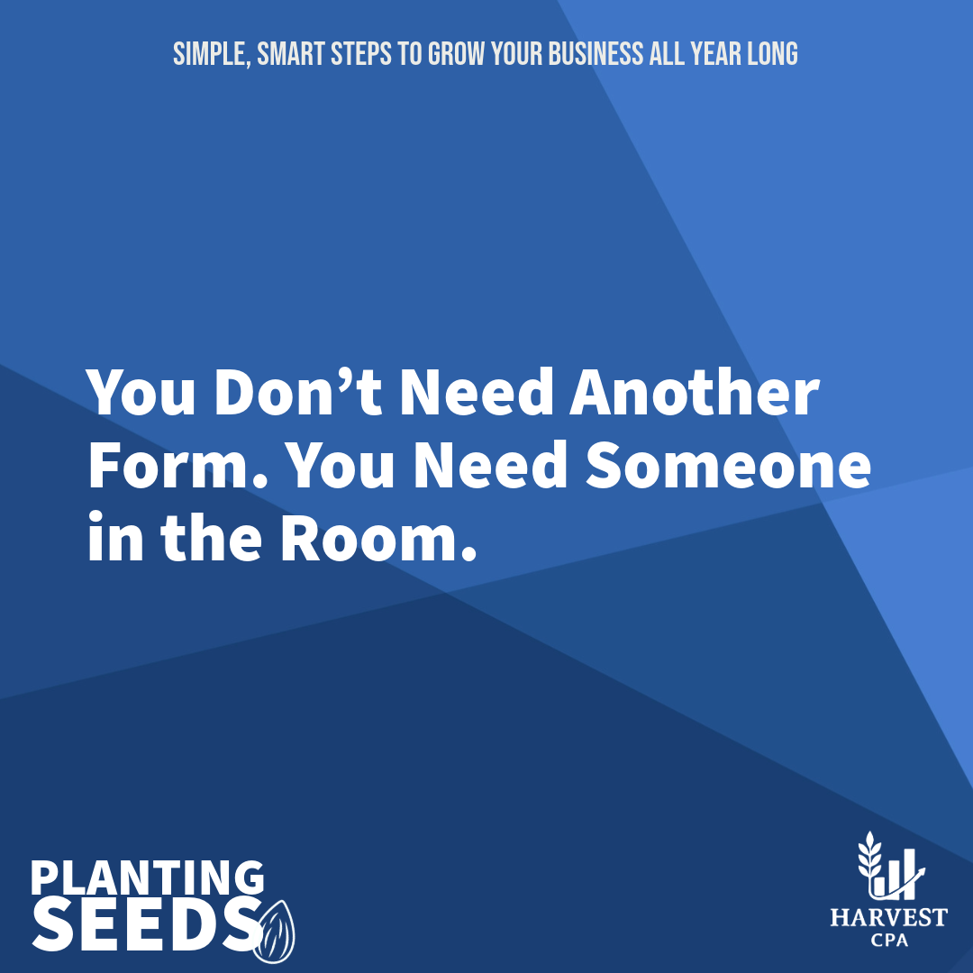 You Don’t Need Another Form. You Need Someone in the Room&nbsp;