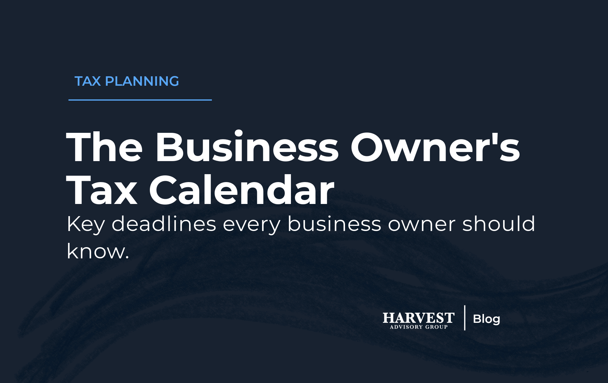 The Business Owner’s Tax Calendar&nbsp;