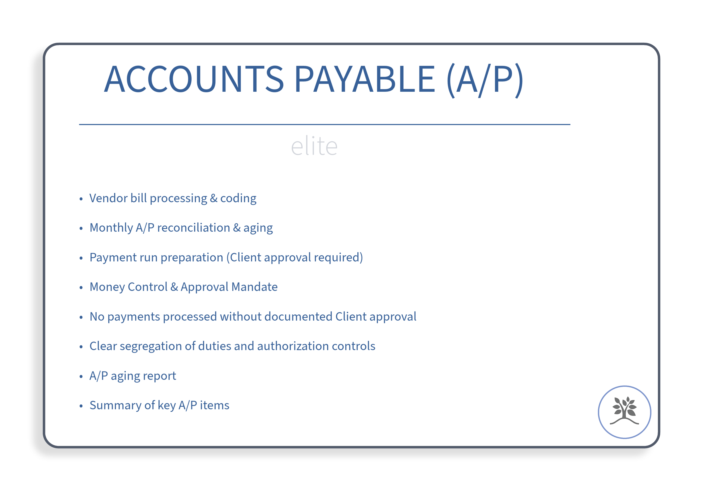 Slide titled 'ACCOUNTS PAYABLE (A/P)' with a list of items related to accounts payable including vendor bill processing, monthly reconciliation, payment preparation, money control, and A/P aging report, and a logo of a tree in a circle at the bottom 