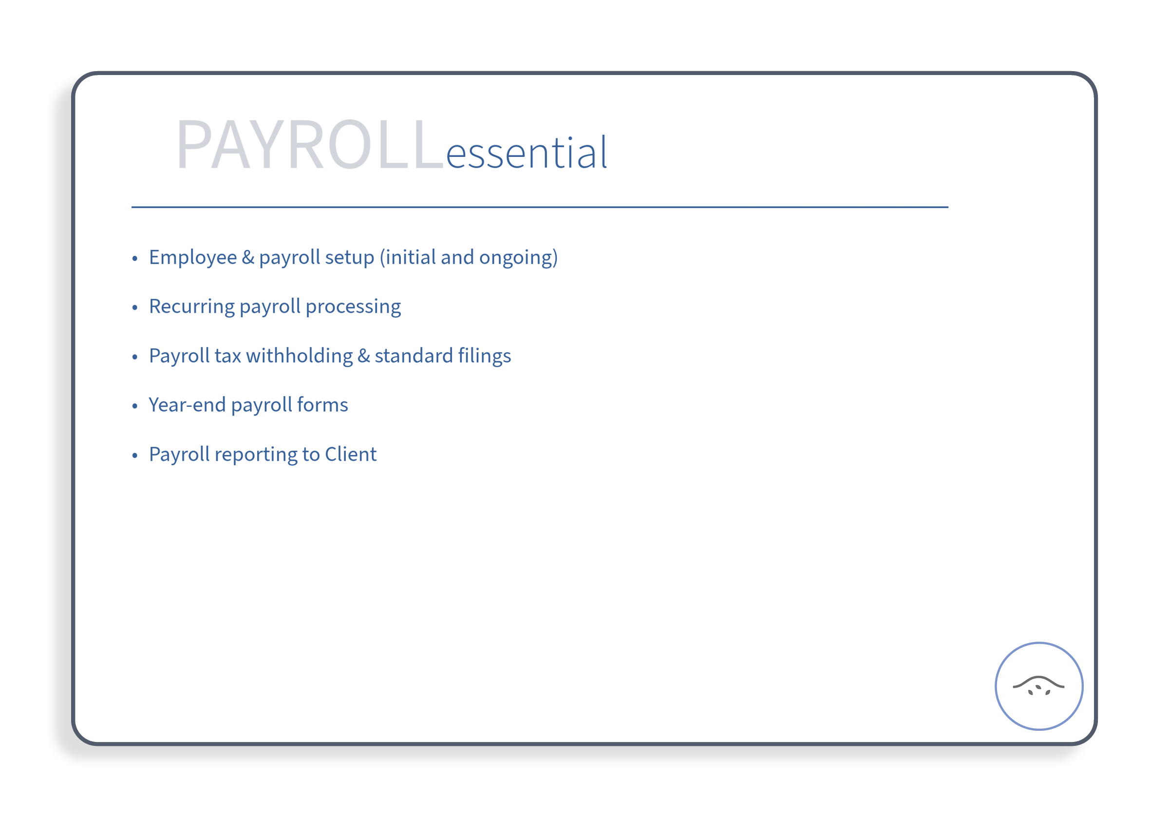 Presentation slide titled 'PAYROLL essential' listing five bullet points about payroll processes: employee and payroll setup, recurring payroll processing, payroll tax withholding, year-end payroll forms, payroll reporting to client. There is a small