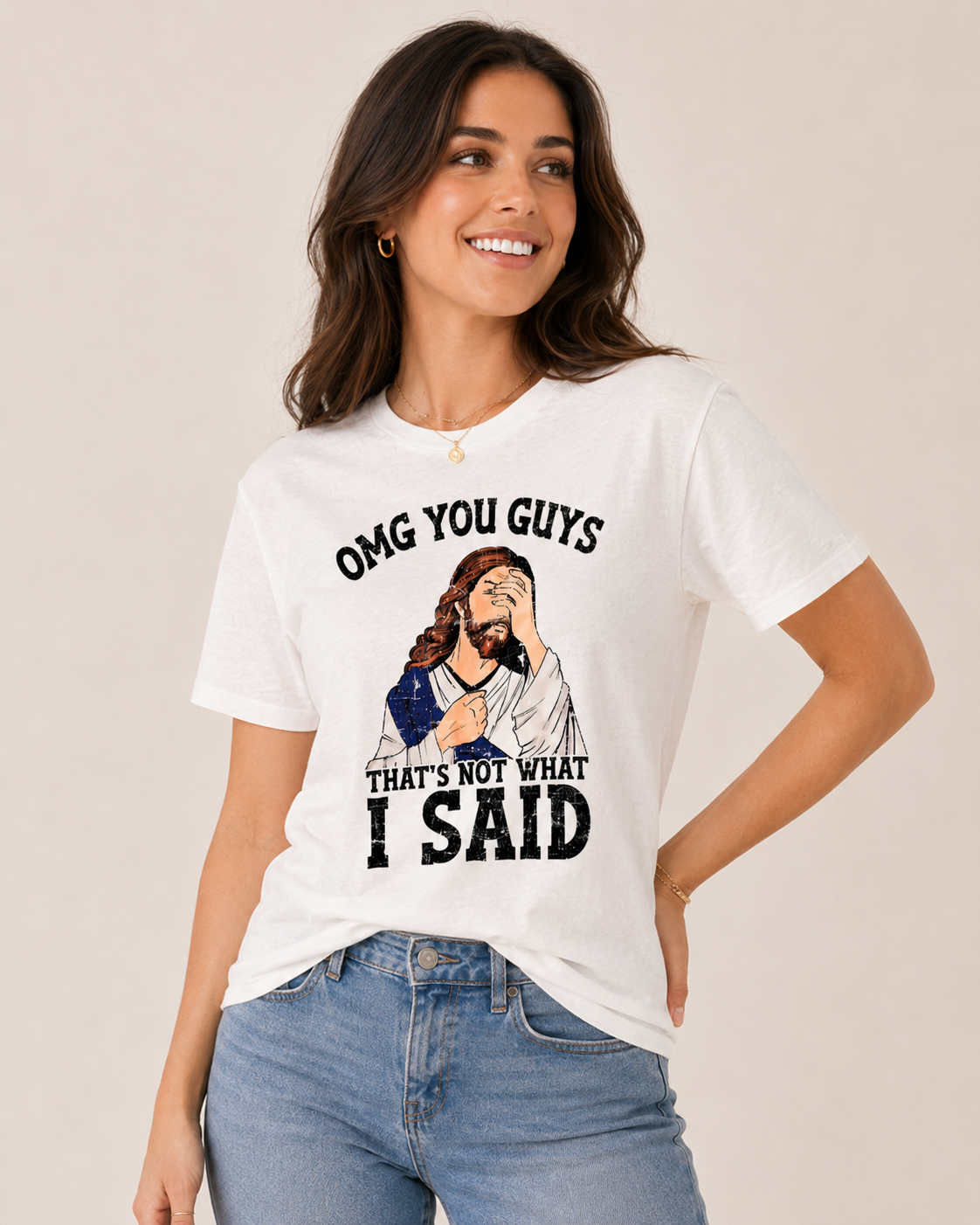 Funny Jesus Tee/Sweatshirt | "OMG You Guys That’s Not What I Said"