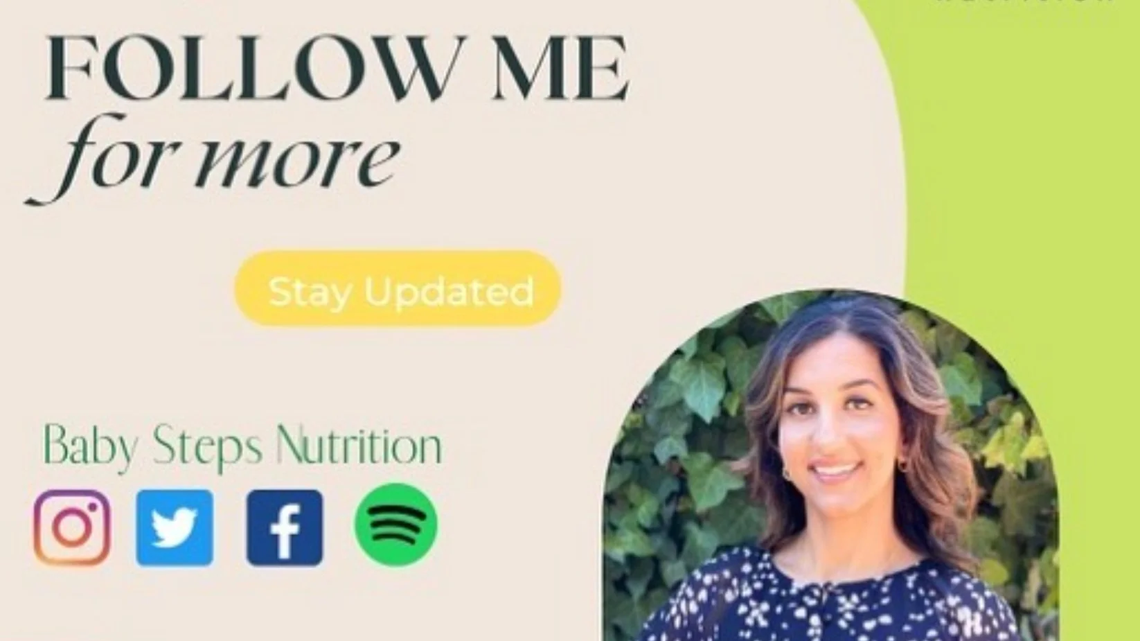 Social media and nutrition branding image with a woman smiling, surrounded by green foliage. Text includes "FOLLOW ME for more" and icons for Instagram, Twitter, Facebook, and Spotify, with a yellow button labeled "Stay Updated" and smaller text read