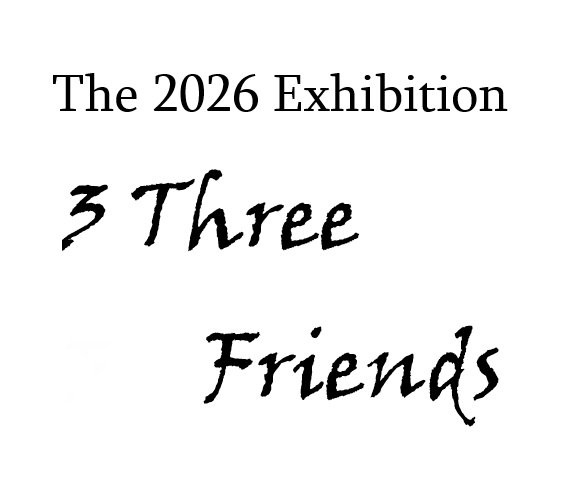 Text that reads: The 2026 Exhibition, 3 Three Friends.