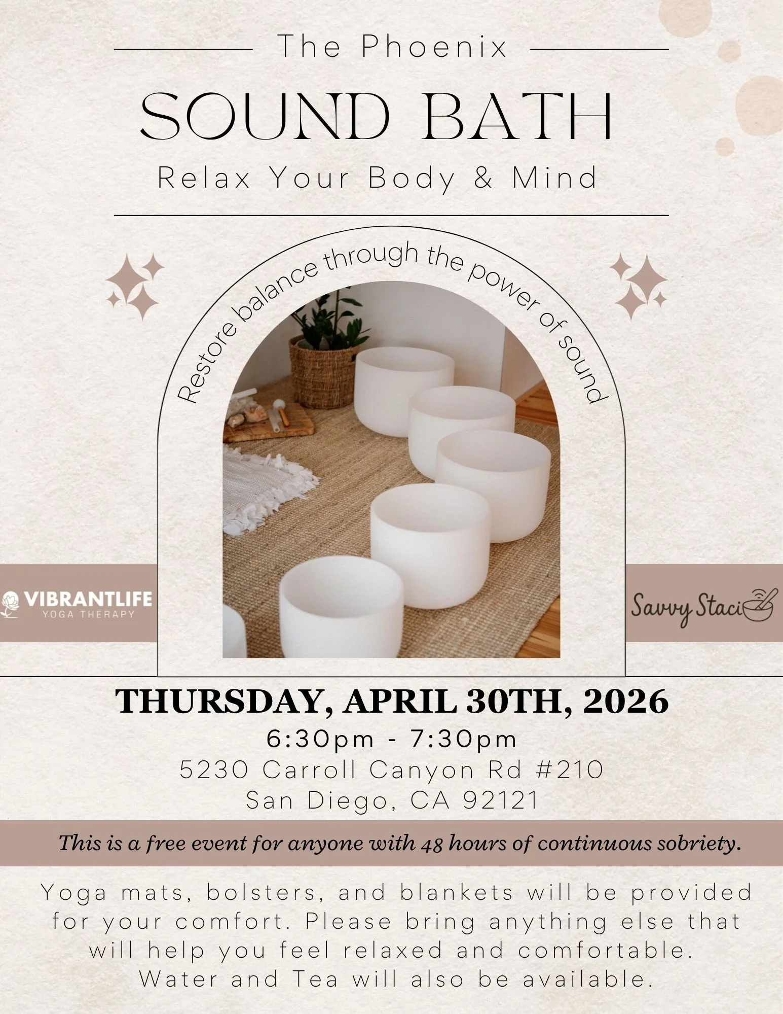 Flyer for The Phoenix Sound Bath on Thursday April 30th, 2026 at 6:30pm to 7:30pm in San Diego, CA at Vibrant Life Yoga 5230 Carroll Canyon Road #210. Cost of attendance is 48hrs of sobriety. Sound Bath and Yoga Nidra San Diego
