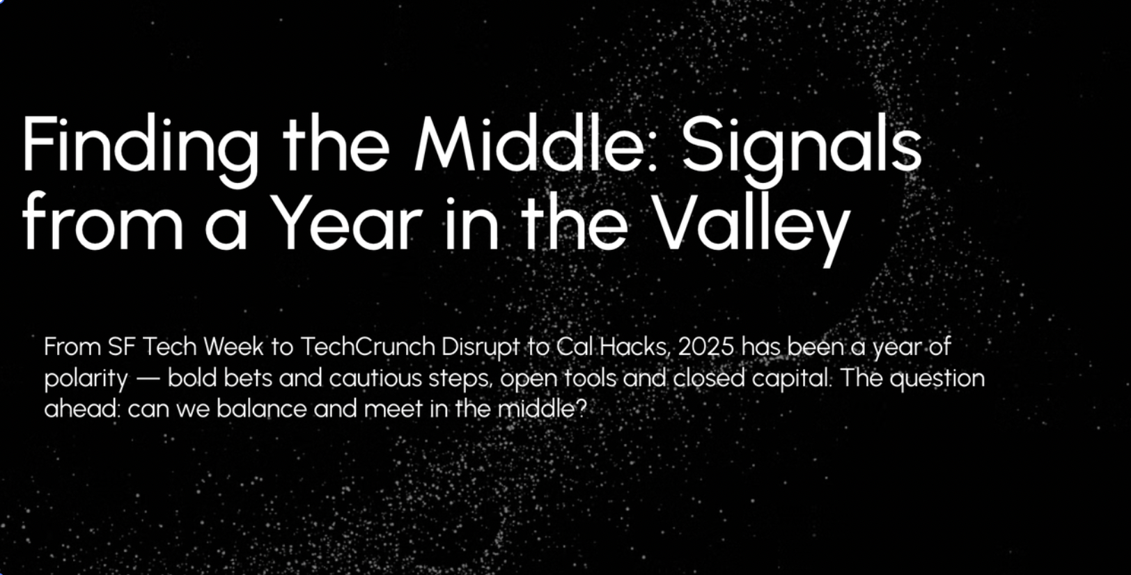 🧁 Baker’s debrief #4: finding the middle — signals from sf tech week, cal hacks, and tc disrupt