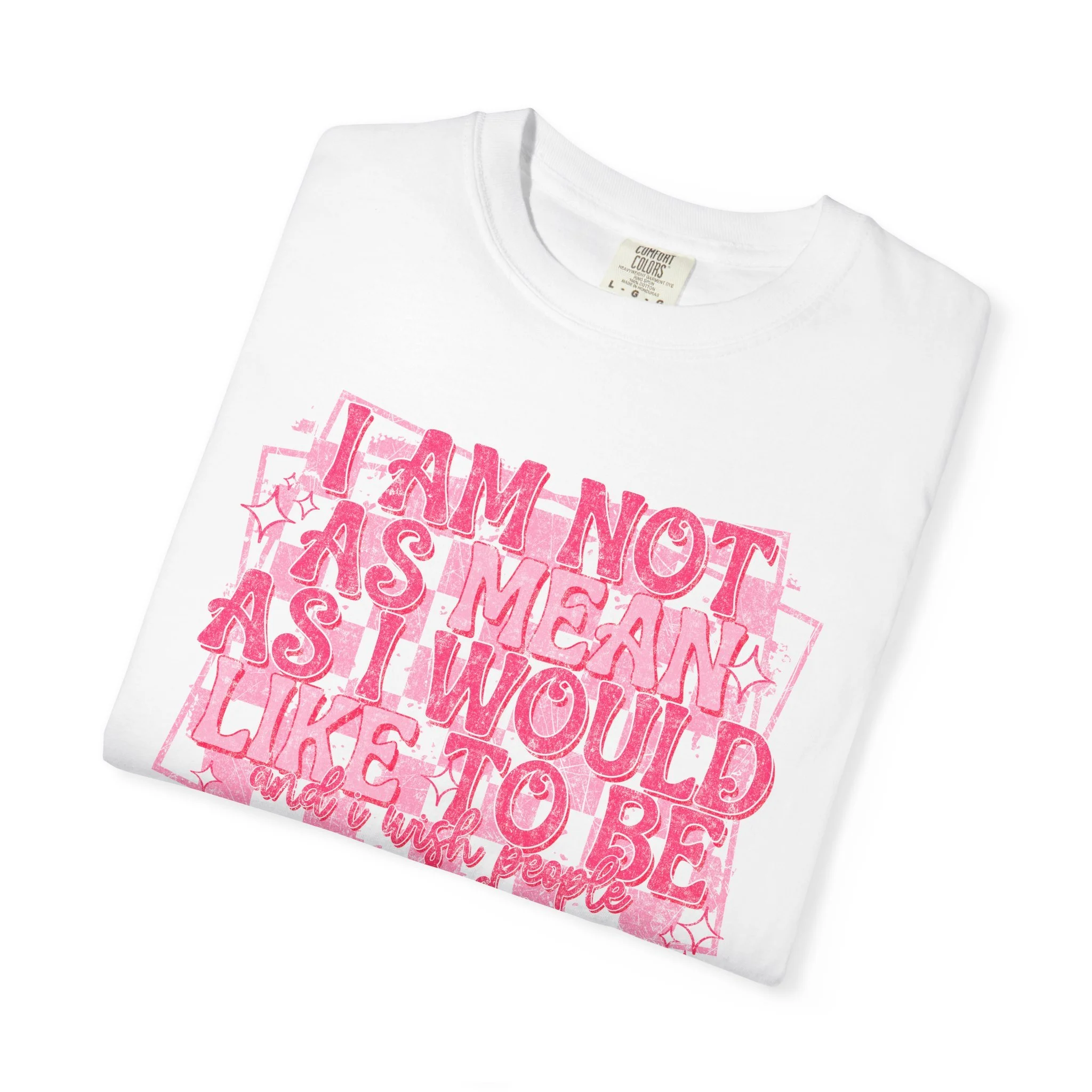 I Am Not as Mean as I Would Like to Be Graphic Tee – Comfort Colors 1717