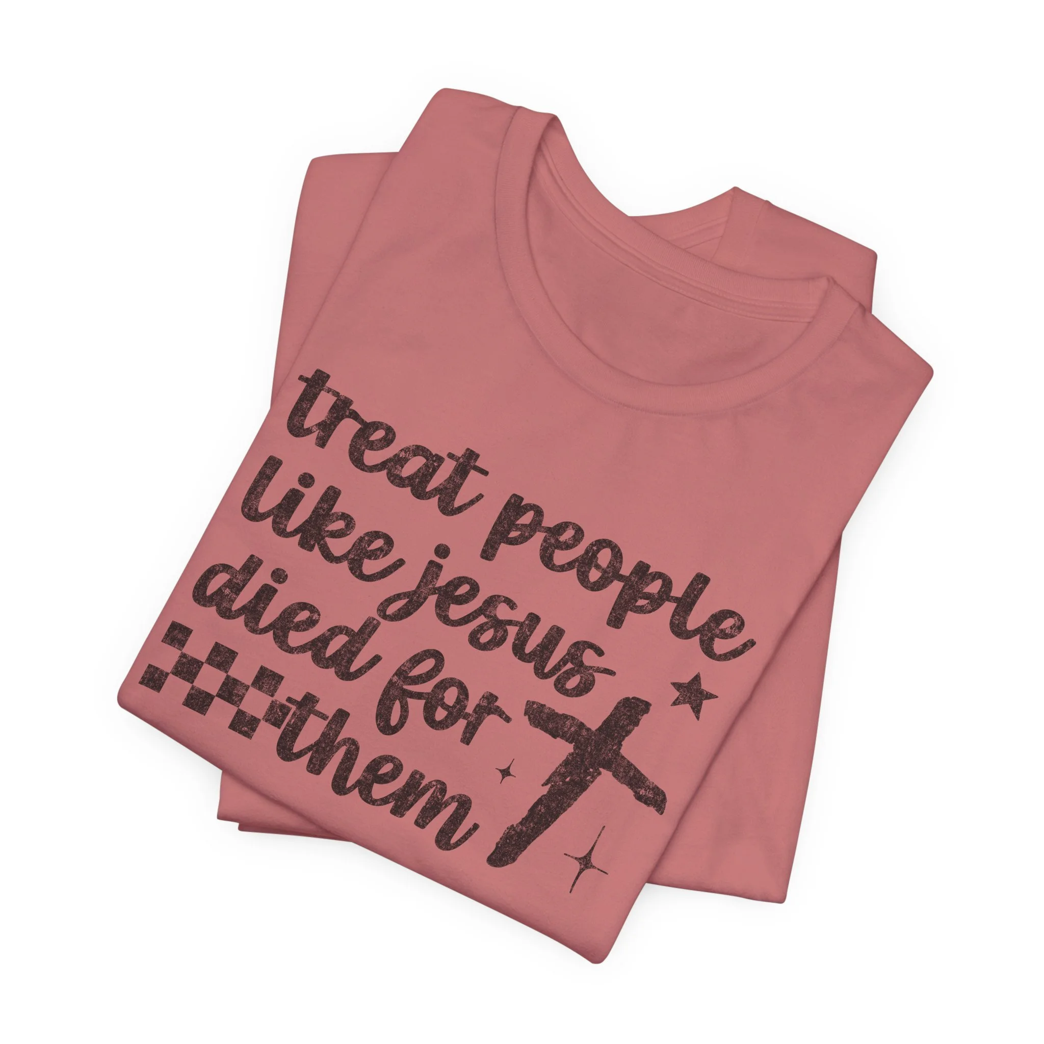 Treat People Like Jesus Died for Them Unisex Short Sleeve Tee | Bella + Canvas Unisex Tee | Faith-Inspired Unisex Tee