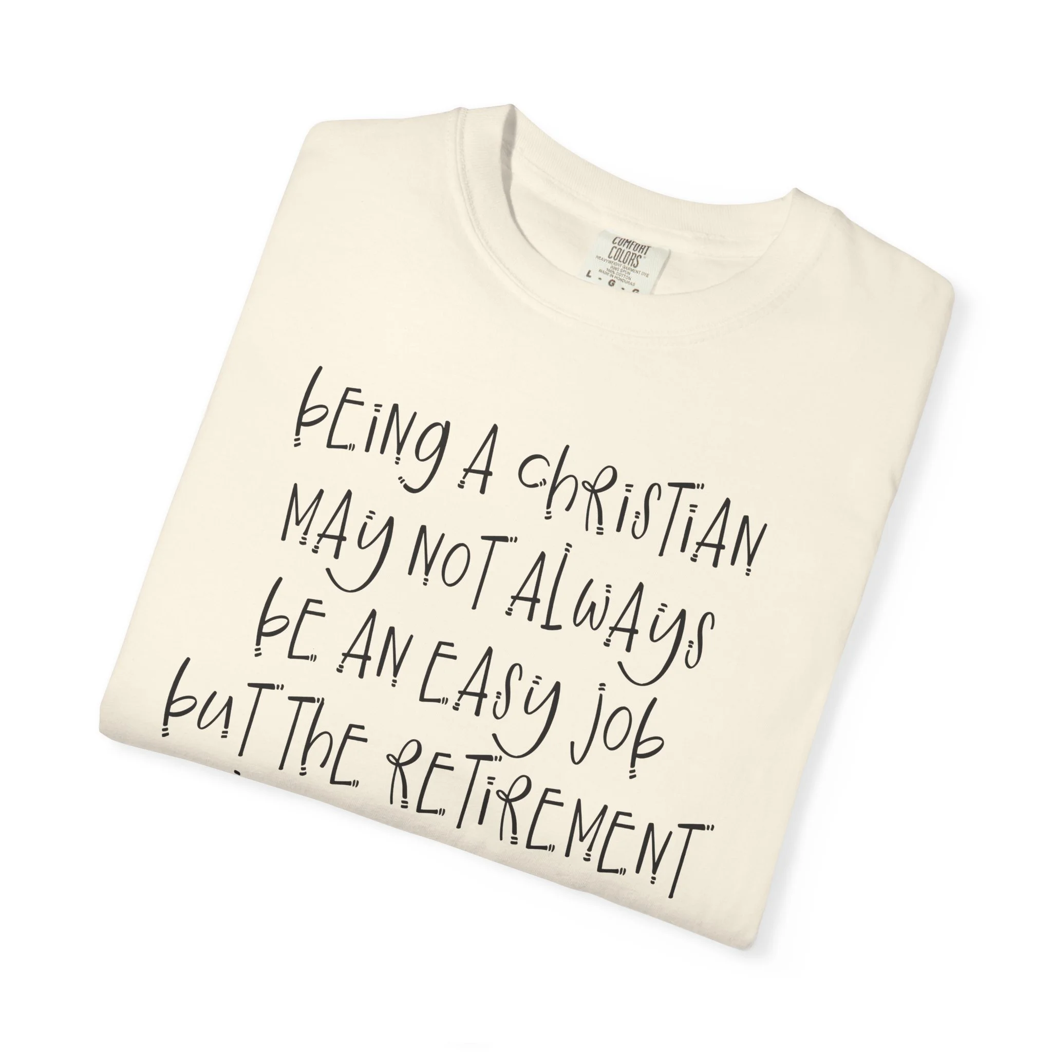 Being a Christian Graphic T-Shirt | Comfort Colors 1717 Faith Tee
