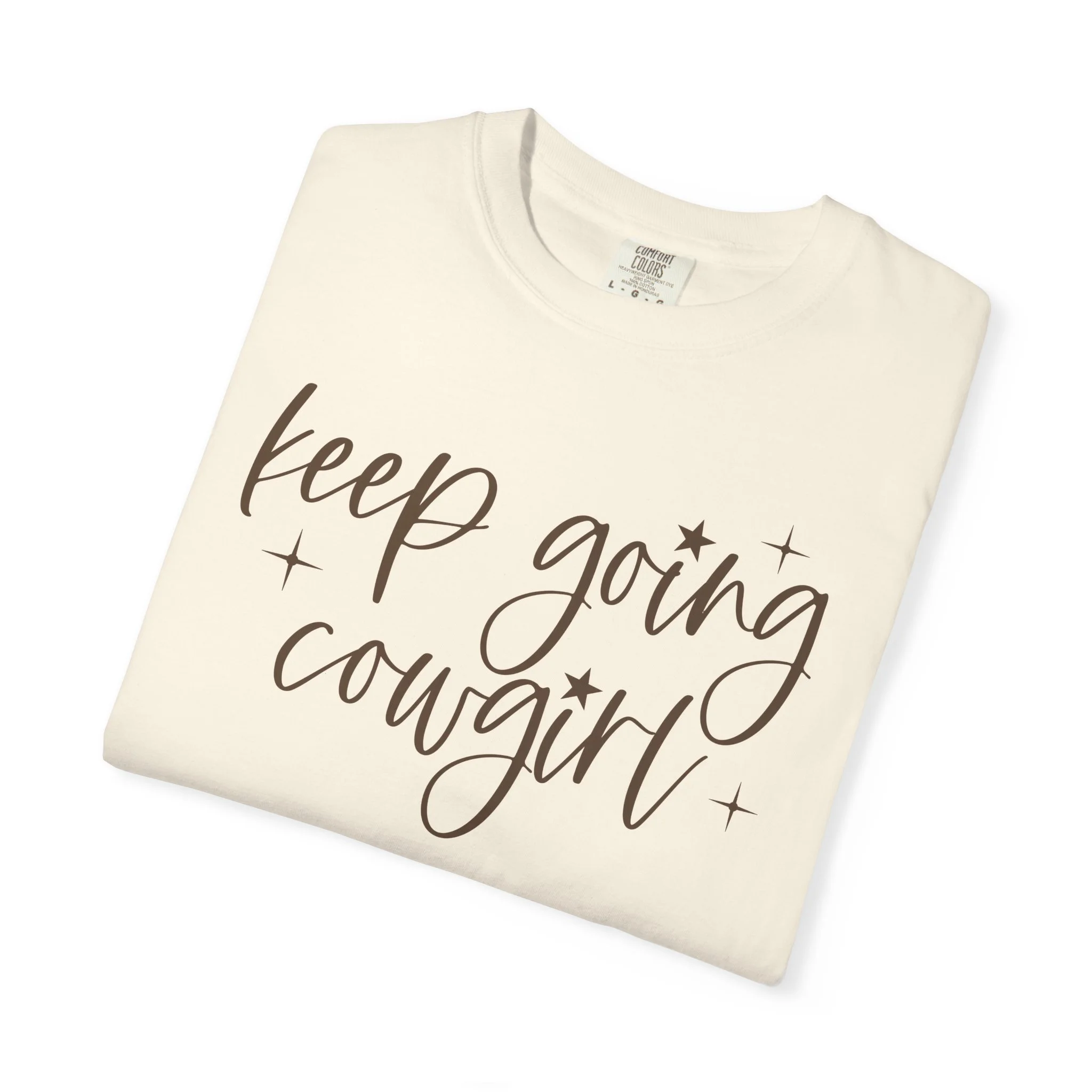 Keep Going Cowgirl Graphic Tee – Comfort Colors 1717 Western Shirt