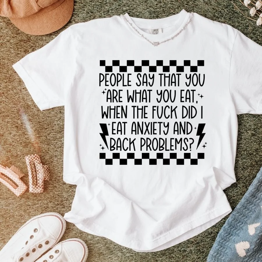 Anxiety and Back Problems Funny Graphic Tee – Comfort Colors C1717