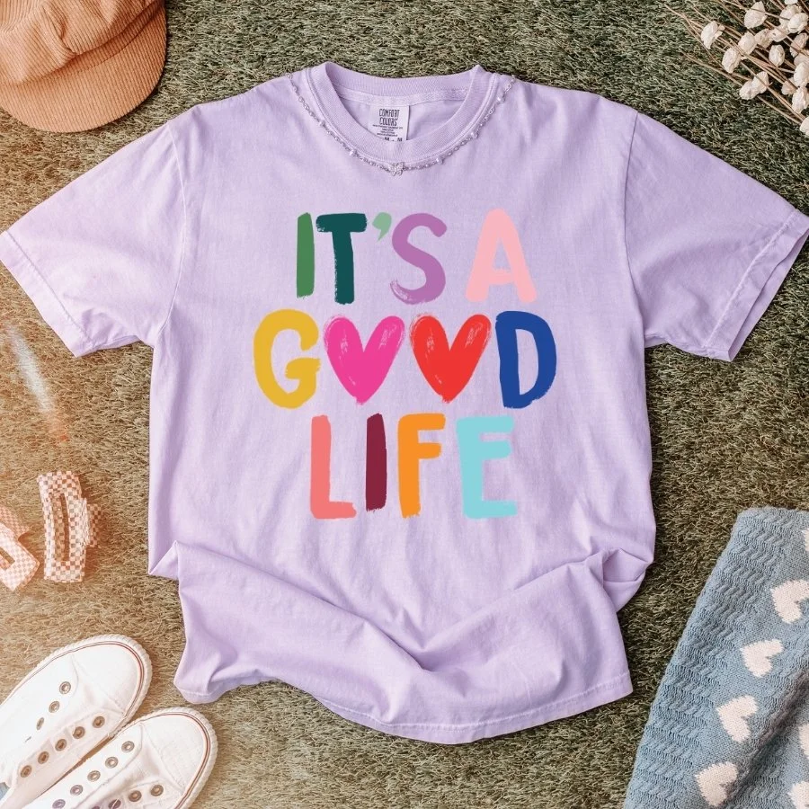 It’s a Good Life Colorful Graphic Tee – Comfort Colors C1717