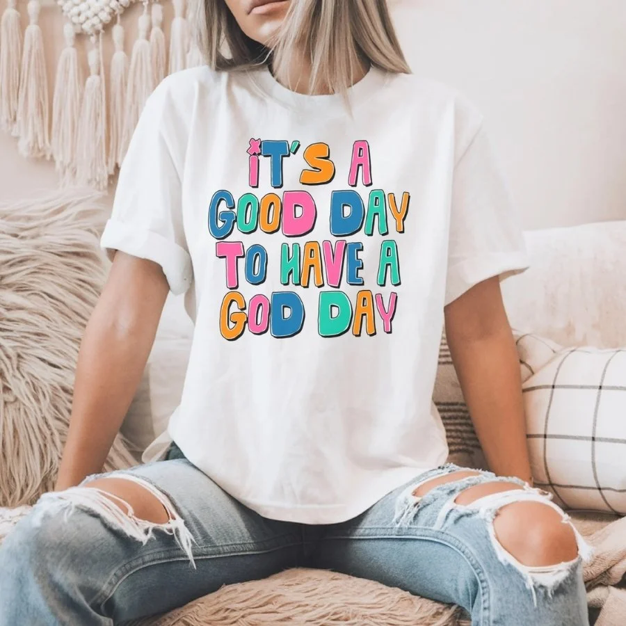 It’s a Good Day to Have a God Day Graphic Tee | Colorful Christian Shirt