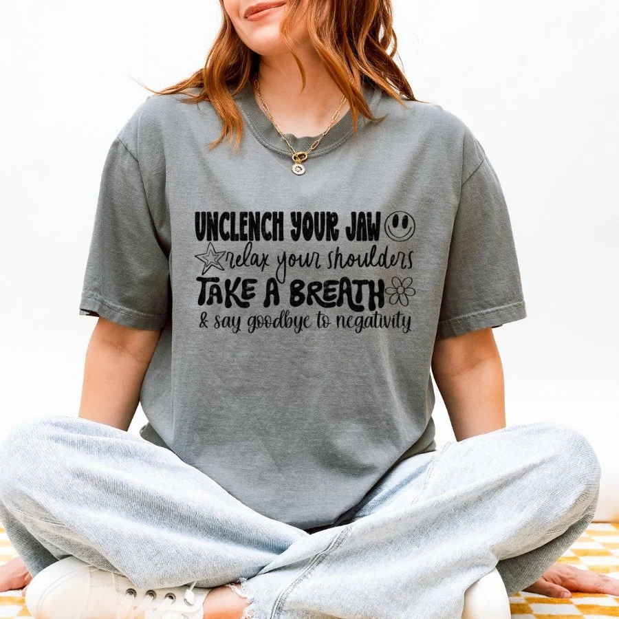 Unclench Your Jaw, Relax Your Shoulders, Take a Breath – Comfort Colors® 1717 Positive Affirmation Graphic Tee